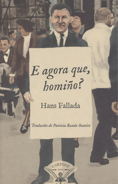  E agora que, homiño? 