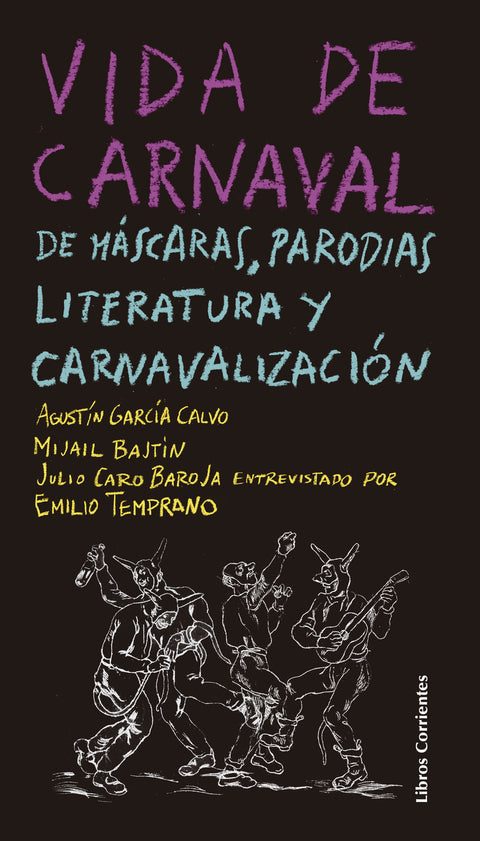  Vida de carnaval: de máscaras, parodias, literatura y carnavalización 