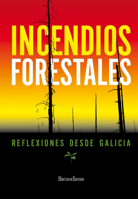  INCENDIOS FORESTALES: REFLEXIONES DESDE GALICIA 