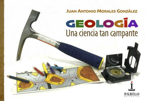  GEOLOGÍA. UNA CIENCiA TAN CAMPANTE 