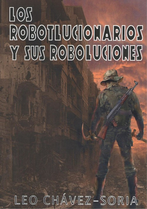  LOS ROBOTLUCIONARIOS Y SUS ROBOLUCIONES 