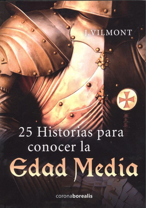 25 HISTORIAS PARA CONOCER LA EDAD MEDIA 