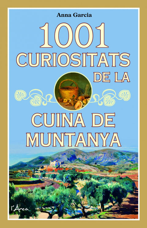  1001 CURIOSITAT DE LA CUINA DE MUNTANYA 