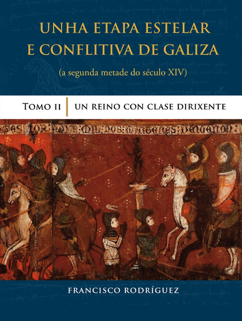  UNHA ETAPA ESTELAR E CONFLITIVA DE GALIZA ( A SEGUNDA METADE DO SÉCULO XIV) 