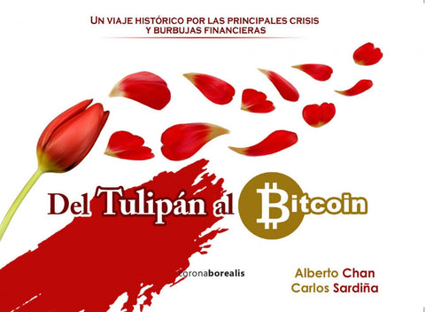  DEL TULIPÁN AL BITCOIN 