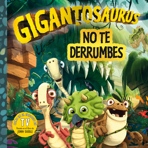  Gigantosaurus. No te derrumbes 