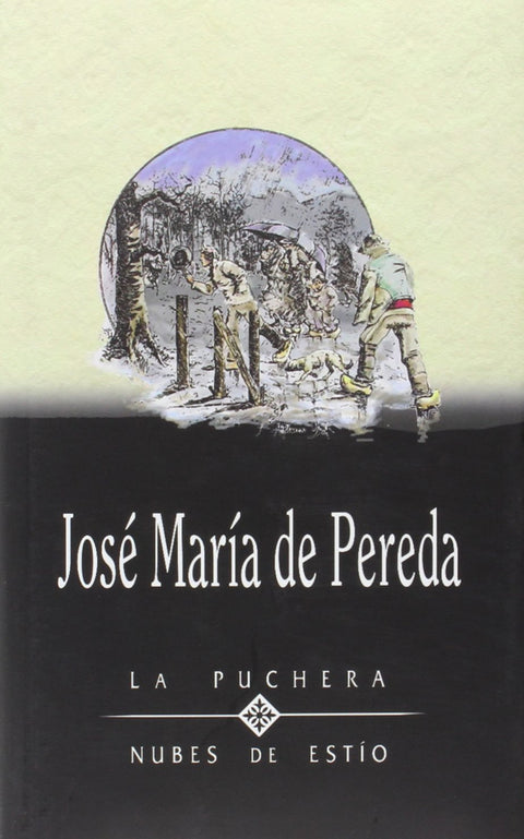  La puchera / Nubes de estío. Obras completas de José María de Pereda 
