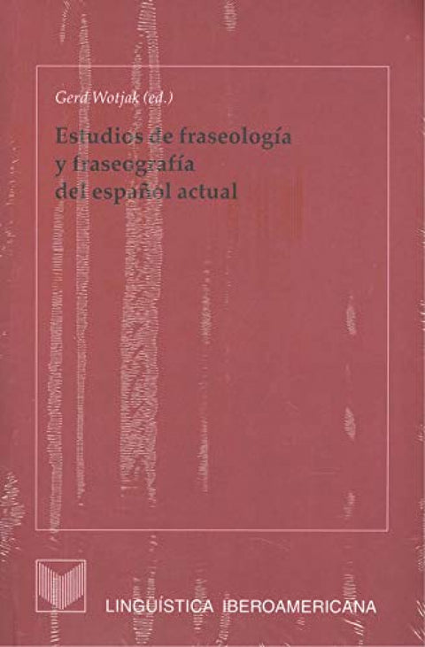  Estudios de fraseología y fraseografía del español actual 