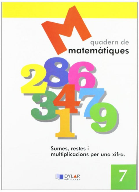  Matemátiques 7 - Sumes, restes i multiplicacions per una xifra 