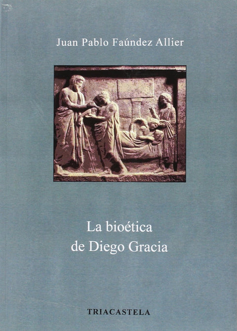  LA BIOÉTICA DE DIEGO GRACIA 