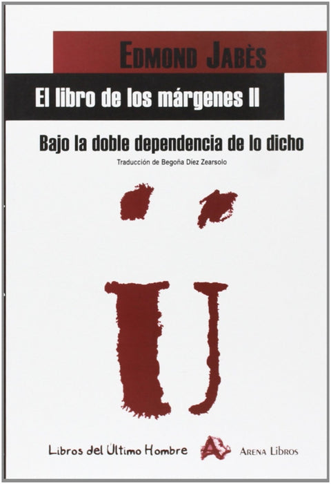 El libro de los márgenes II. Bajo la doble dependencia de lo dicho 