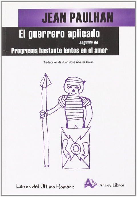  El guerrero aplicado;seguido de Progresos bastante lentos en el amor 