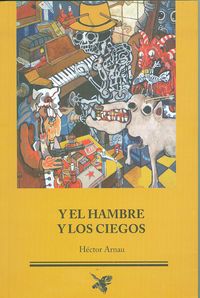  Y el hambre y los ciegos 
