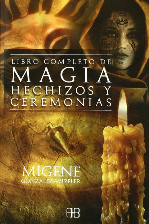  LIBRO COMPLETO DE MAGIA, HECHIZOS Y CEREMONIAS, EL 