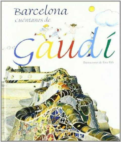  GAUDÍ: BARCELONA TELL US MORE ABOUT 