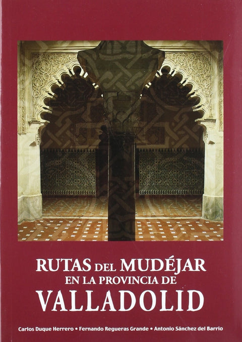  Rutas del Mudejar en la provincia de Valladolid 