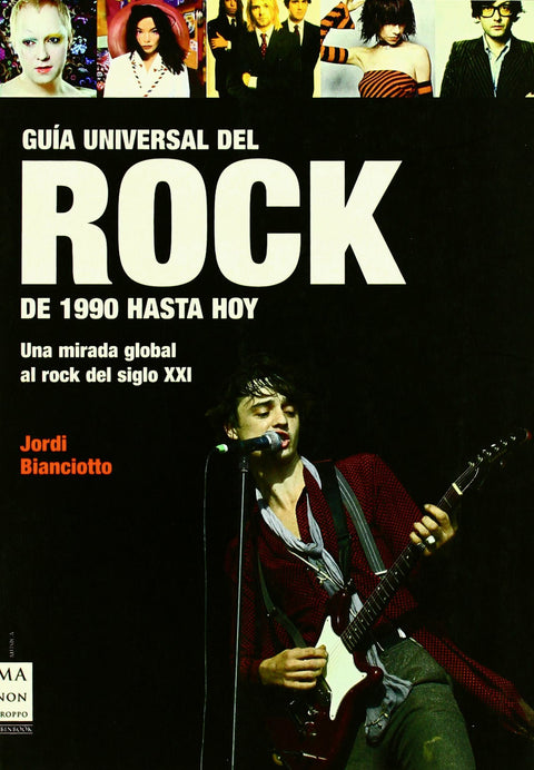  Guía universal del rock. De 1990 hasta hoy 