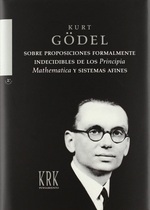  SOBRE PROPOSICIONES FORMALMENTE INDECIDIBLES DE LOS PRINCIPIA MATHEMATICA Y SISTEMAS AFINES 