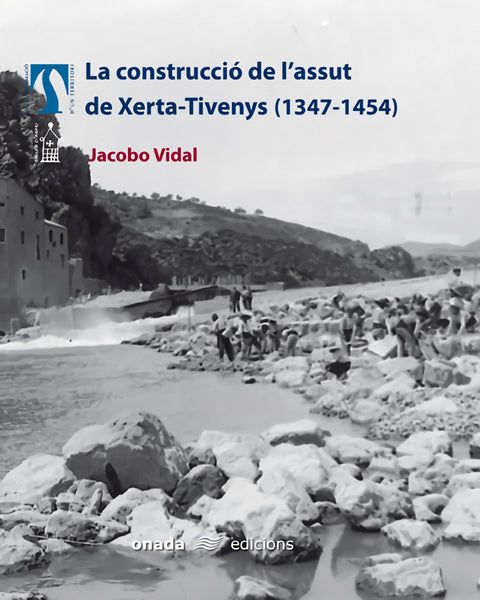  La construcció de l'assut de Xerta-Tivenys (1347-1454) 