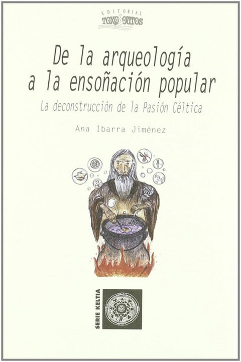  De la arqueología a la ensoñación popular 