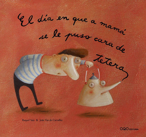  El dia en que a mama se le puso cara de tetera 