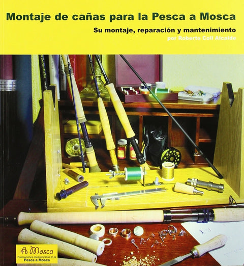  Montaje de cañas para la pesca a mosca 
