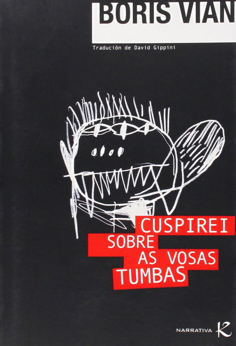  Cuspirei sobre as vosas tumbas 