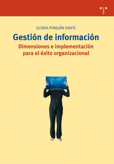  Gestión de información. Dimensiones e implementación para el éxito organizaciona 