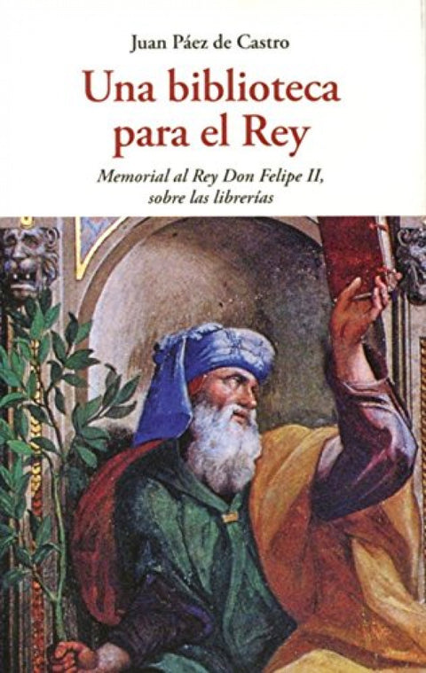  UNA BIBLIOTECA PARA EL REY 