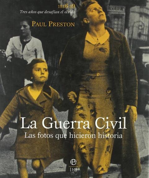  La Guerra Civil. Las fotos que hicieron historia 