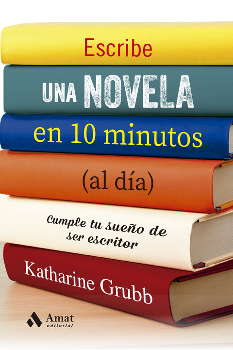  Escribe una novela en 10 minutos (al día) 