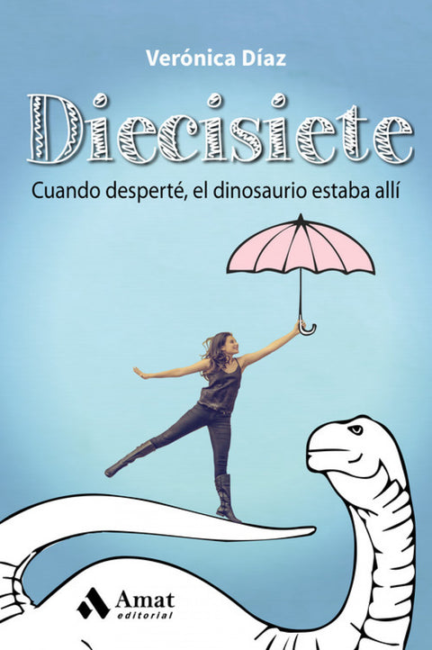  Diecisiete. Cuando desperté, el dinosaurio estaba allí 