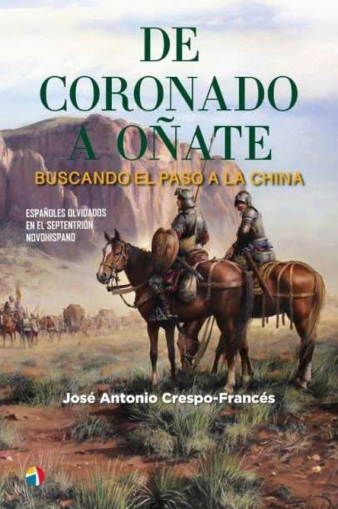  DE CORONADO A OÑATE BUSCANDO PASO CHINA 