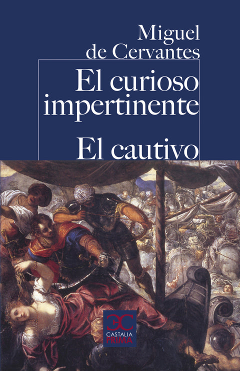  El curioso impertinente. El Cautivo. 