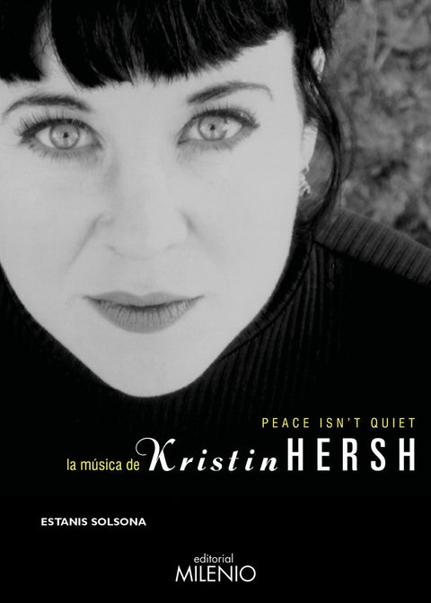  PEACE ISN'T QUIET. LA MÚSICA DE KRISTIN HERSH 