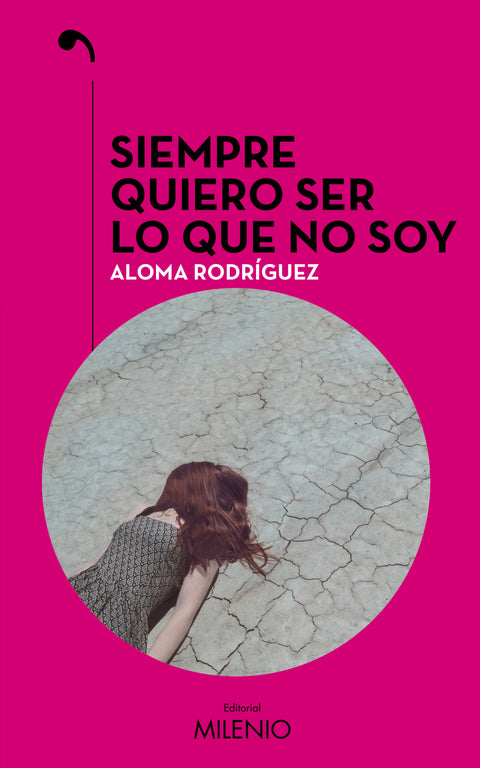  Siempre quiero ser lo que no soy 