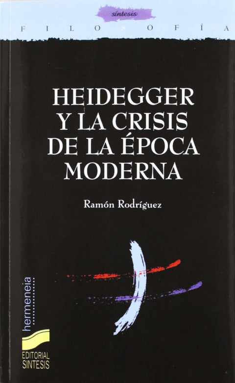  HEIDEGGER Y LA CRISIS DE LA EPOCA MODERNA 