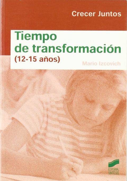  TIEMPO DE TRANSFORMACION (12-15 AÑOS) 