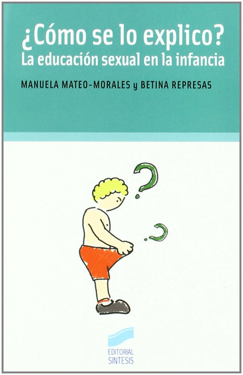  COMO SE LO EXPLICO? LA EDUC. SEXUAL EN LA INFANCIA- 