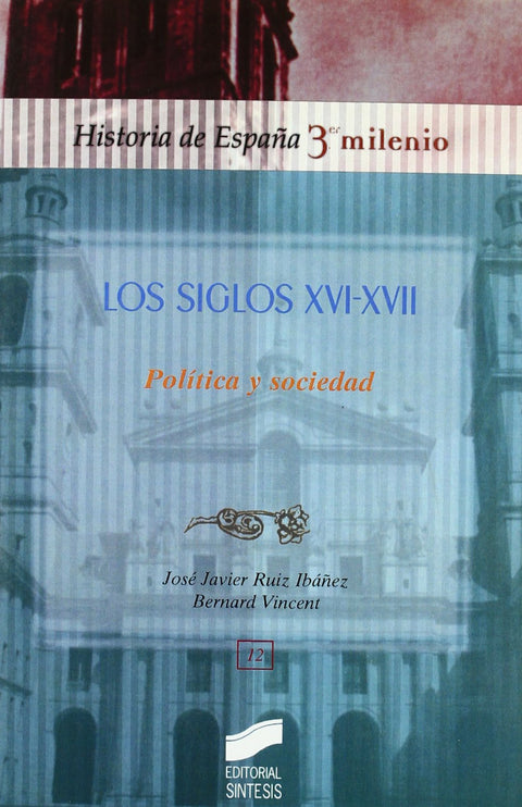  SIGLOS XVI Y XVII, LOS (POLITICA Y SOCIEDAD) 