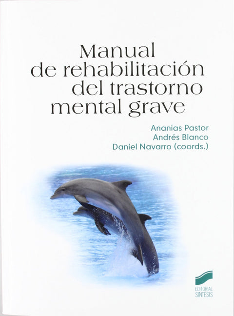  MANUAL DE REHABILITACION DEL TRASTORNO MENTAL GRAVE 