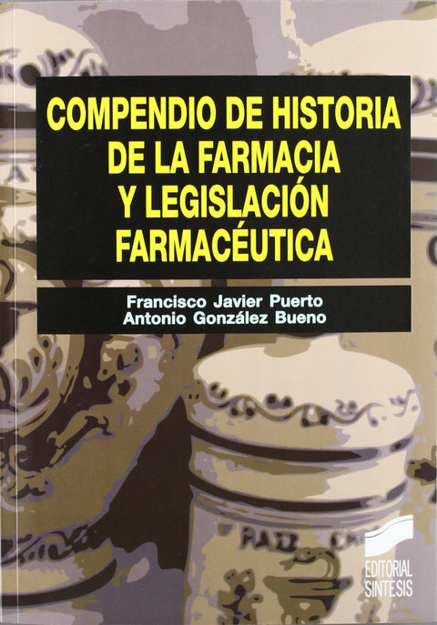  COMPENDIO HISTORIA LA FARMACIA Y LEGISLACION FARMACEUTICA 