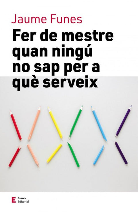  FER DE MESTRE QUAN NINGÚ NO SAP PER A QUE SERVEIX 