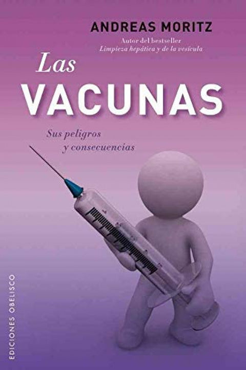  Vacunas, las. sus peligros y consecuencias 