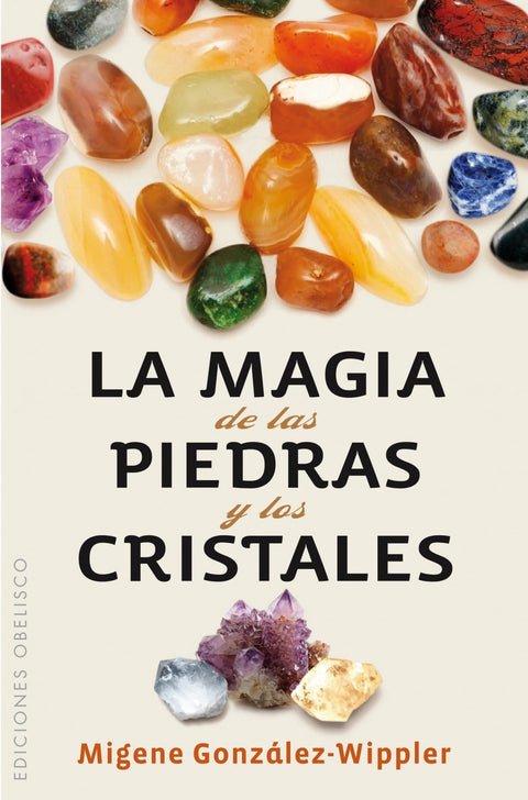  MAGIA DE LAS PIEDRAS Y LOS CRISTALES, LA 