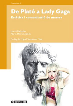  De Plató a Lady Gaga. Estética i comunicació de masses 