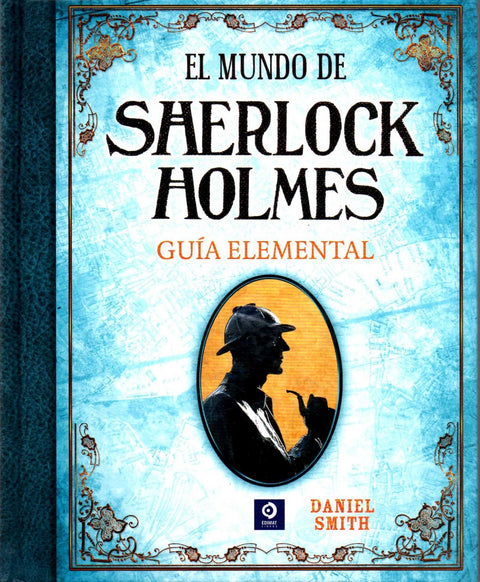  EL MUNDO DE SHERLOCK HOLMES GUIA ELEMENTAL 