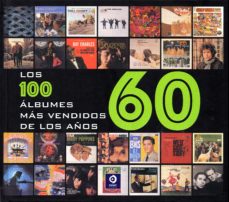  LOS CIEN ÁLBUMES MAS VENDIDOS DE LOS AÑOS 60 