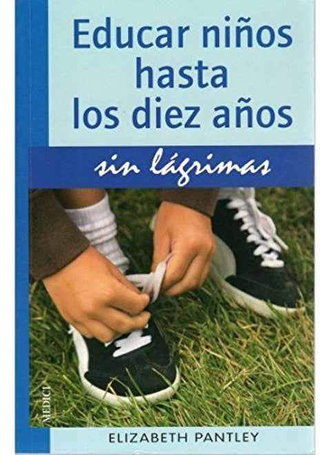  Educar niños hasta los 10 años sin lágrimas 