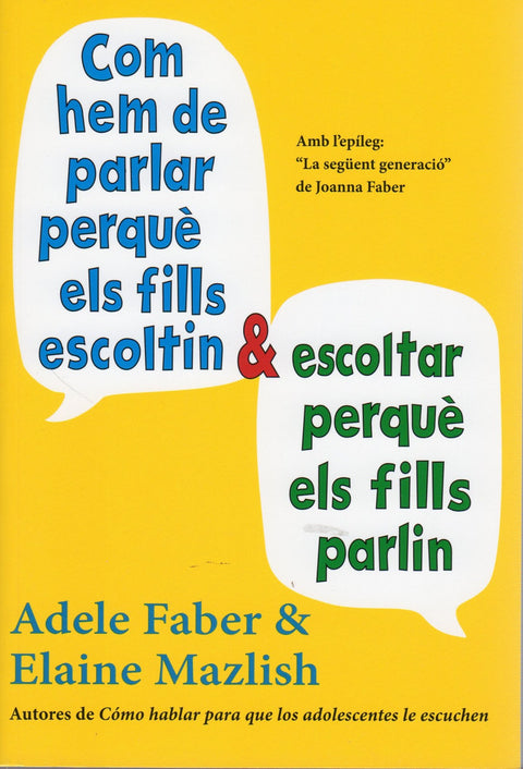  Com hem parlar perque els fills escoltin i escoltar... 